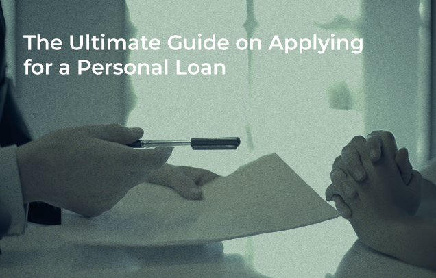 The Ultimate Guide on Applying for a Personal Loan