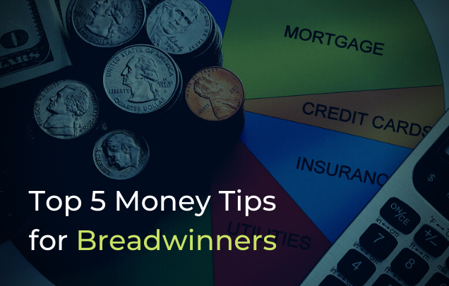 Top 5 Money Tips for Breadwinners